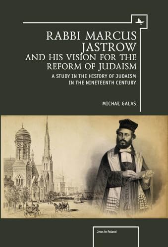 Stock image for Rabbi Marcus Jastrow and His Vision for the Reform of Judaism for sale by PBShop.store US