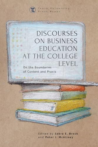 Beispielbild fr Discourses on Business Education at the College Level: On the Boundaries of Content and Praxis (Touro University Press) zum Verkauf von Books From California
