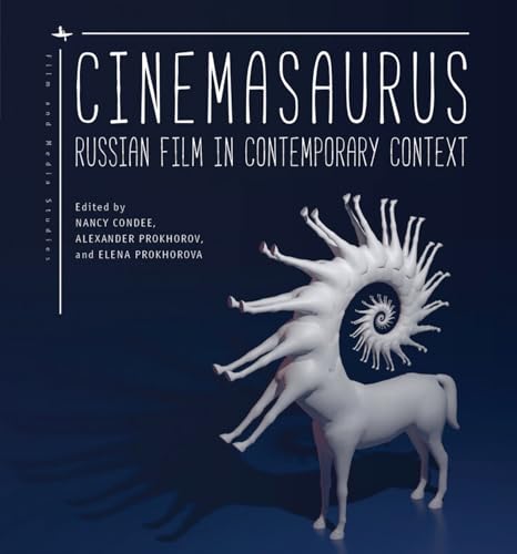 Stock image for Cinemasaurus: Russian Film in Contemporary Context (Film and Media Studies) for sale by GF Books, Inc.