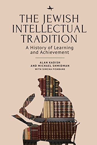 Stock image for The Jewish Intellectual Tradition : A History of Learning and Achievement for sale by Better World Books