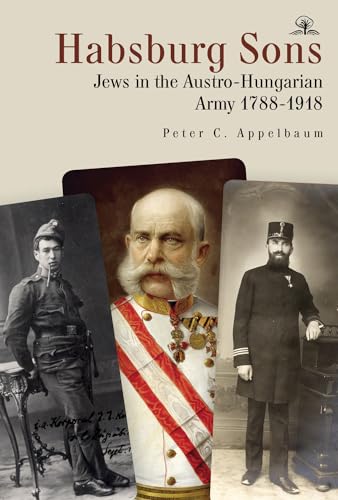 9781644696903: Habsburg Sons: Jews in the Austro-Hungarian Army, 1788–1918