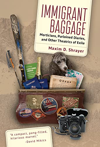 9781644699980: Immigrant Baggage: Morticians, Purloined Diaries, and Other Theatrics of Exile