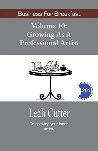 Stock image for Growing as a Professional Artist (Business for Breakfast) for sale by Lucky's Textbooks