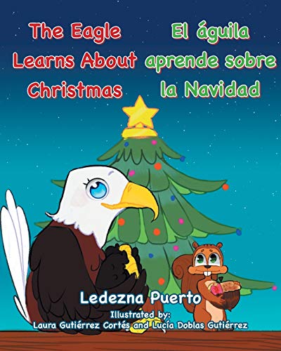 Imagen de archivo de The Eagle Learns About Christmas - El guila aprende sobre la Navidad a la venta por Revaluation Books