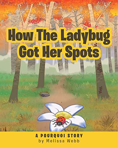Beispielbild fr How The Ladybug Got Her Spots: A Pourquoi Story zum Verkauf von SecondSale