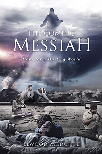 Stock image for THE COMING MESSIAH: HOPE FOR A HURTING WORLD for sale by KALAMO LIBROS, S.L.