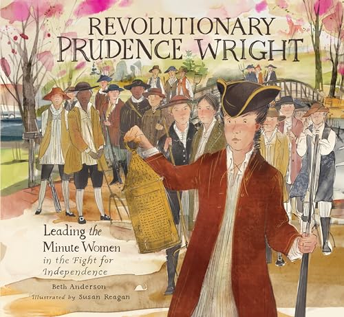 Stock image for Revolutionary Prudence Wright : Leading the Minute Women in the Fight for Independence for sale by Better World Books: West
