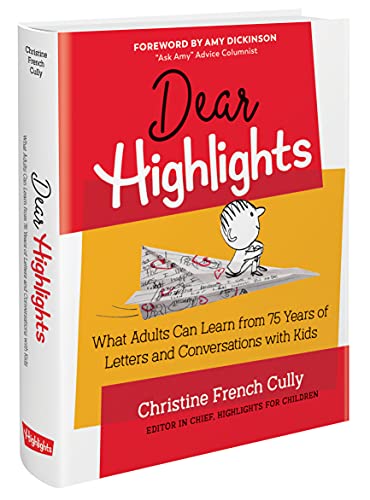 9781644723258: Dear Highlights: What Adults Can Learn from 75 Years of Letters and Conversations with Kids