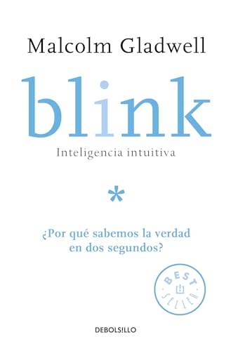 Beispielbild fr Blink: Inteligencia intuitiva: ¿Por qué sabemos la verdad en dos segundos? / Blink: The Power of Thinking Without Thinking (Spanish Edition) zum Verkauf von BooksRun