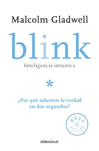 9781644730881: Blink: Inteligencia Intuitiva: por Qu Sabemos la Verdad en dos Segundos? = Blink: Inteligencia Intuitiva; por Qu Sabemos La Verdad En ... Why Do We Know the Truth in Two Seconds?