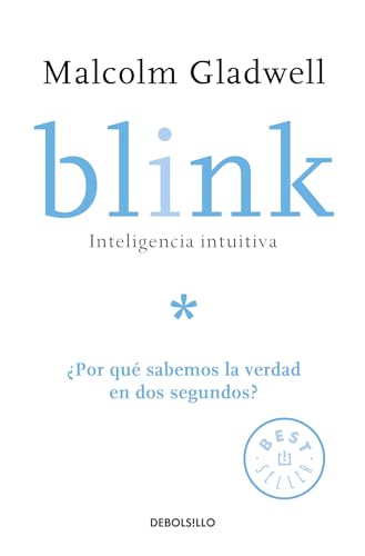 Stock image for Blink: Inteligencia intuitiva: ¿Por qué sabemos la verdad en dos segundos? / Blink: The Power of Thinking Without Thinking (Spanish Edition) for sale by BooksRun