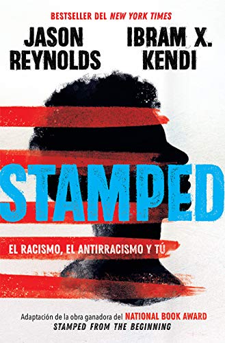 9781644731086: Stamped: el racismo, el antirracismo y t / Stamped: Racism, Antiracism, and You: A Remix of the National Book Award-winning Stamped from the Beginning