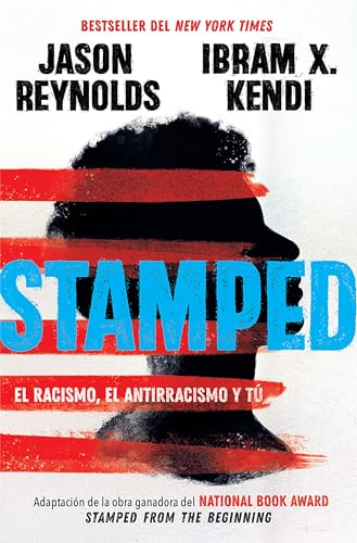 9781644731086: Stamped: el racismo, el antirracismo y t / Stamped: Racism, Antiracism, and You: A Remix of the National Book Award-winning Stamped from the Beginning (Spanish Edition)