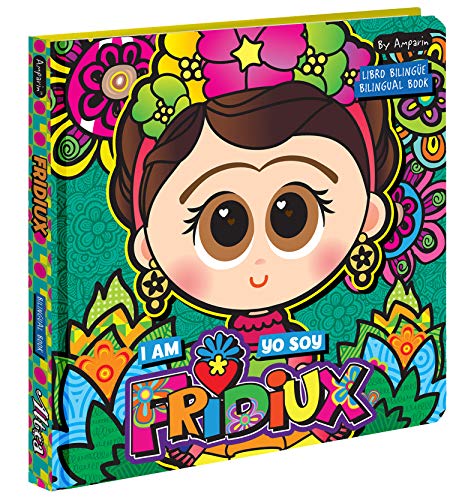Stock image for I Am Fridiux. Yo Soy Fridiux: A Bilingual Book about Frida Kahlo: Libros Bilingües Para Niños for sale by ThriftBooks-Atlanta