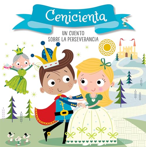 Stock image for Cenicienta. un Cuento Sobre la Perseverancia / Cinderella. a Story about Perseverance : Libros para nios en Espaol for sale by Better World Books
