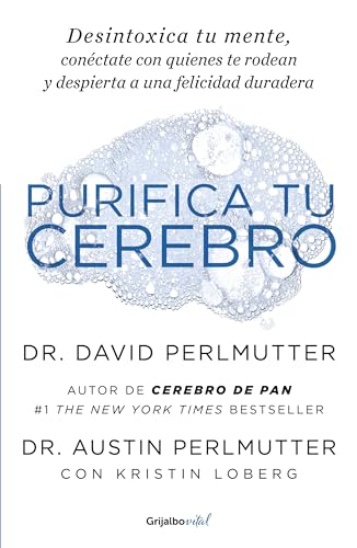 Imagen de archivo de Purifica Tu Cerebro: Desintoxica Tu Mente Para Tener Claridad Mental, Lograr Relaciones Profundas Y Alcanzar La Felicidad Duradera / Brain Wash: Detox a la venta por ThriftBooks-Reno