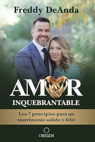Beispielbild fr Amor inquebrantable / Unbreakable Love: Los 7 principios para un matrimonio sólido y feliz zum Verkauf von BooksRun