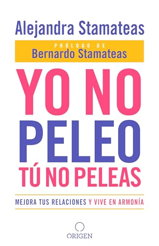 9781644732298: Yo no peleo, t no peleas: Mejora tus relaciones y vive en armona / I Don't Fight, You Don't Fight:Improve Your Relationships and Live in Harmony.