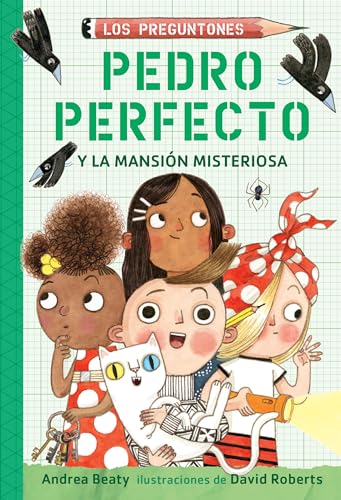 Stock image for Pedro Perfecto y la Mansión Misteriosa / Iggy Peck and the Mysterious Mansion (Los Preguntones / The Questioneers) (Spanish Edition) for sale by BooksRun