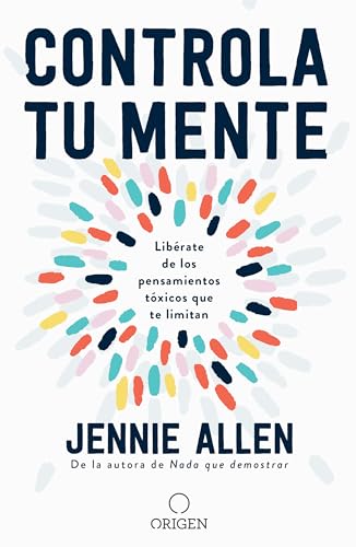 Beispielbild fr Controla Tu Mente: Librate de Los Pensamientos Txicos Que Te Limitan / Get Out of Your Head: Stopping the Spiral of Toxic Thoughts zum Verkauf von Better World Books