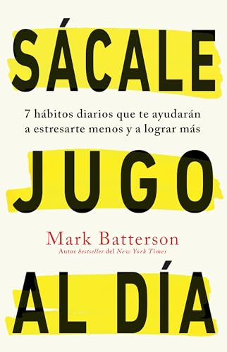 Beispielbild fr Scale jugo al da/ Win the day: 7 hbitos diarios que te ayudarn a estresarte menos y a lograr ms/ Seven Daily Habits to Help You Stress zum Verkauf von Ammareal