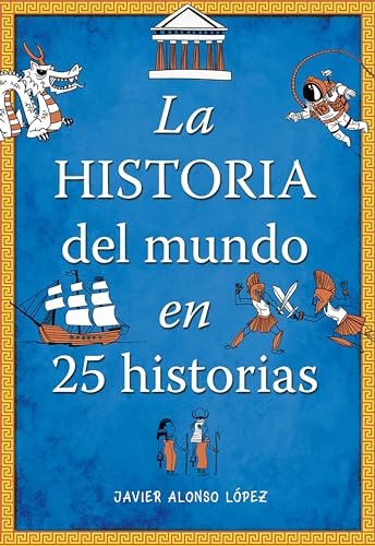 Imagen de archivo de La historia del mundo en 25 historias / The History of the World in 25 Stories (Spanish Edition) a la venta por HPB-Movies