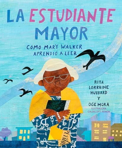 Stock image for La estudiante mayor: C�mo Mary Walker aprendi� a leer / The Oldest Student: How Mary Walker Learned to Read (Spanish Edition) for sale by Russell Books