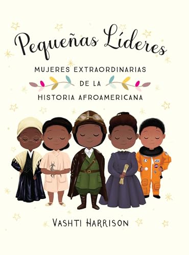 Stock image for Peque�as l�deres: mujeres extraordinarias de la historia afroamericana / Little Leaders: Bold Women in Black History (Spanish Edition) for sale by Russell Books