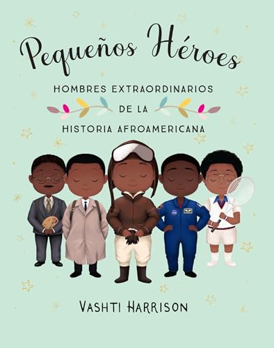 Stock image for Peque�os h�roes: hombres extraordinarios de la historia afroamericana / Little L egends: Exceptional Men in Black History (Spanish Edition) for sale by Russell Books