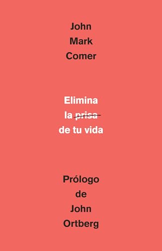 Stock image for Elimina la Prisa de Tu Vida: Cmo Mantener la Salud Emocional y Espiritual en el Caos Del Mundo Moderno / the Ruthless Elimination of Hurry for sale by Better World Books