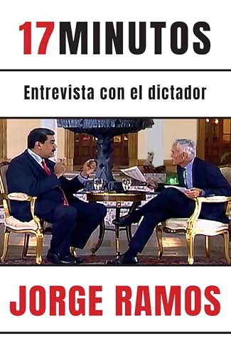 Imagen de archivo de 17 Minutos: Entrevista Con El Dictador / 17 Minutes. an Interview with the Dicta Tor: Una Lectura Esencial Para Entender El Rol del Periodista a la venta por ThriftBooks-Dallas