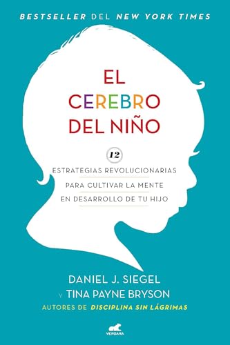 Stock image for El cerebro del nio/ The Whole-Brain Child: 12 Estrategias Revolucionarias Para Cultivar La Mente En Desarrollo De Tu Hijo/ 12 Revolutionary Strategies to Nurture Your Child's Developing Mind for sale by Revaluation Books