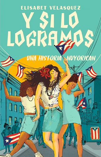 Stock image for Y si lo logramos. Una historia nuyorican / When We Make It (Spanish Edition) for sale by Russell Books