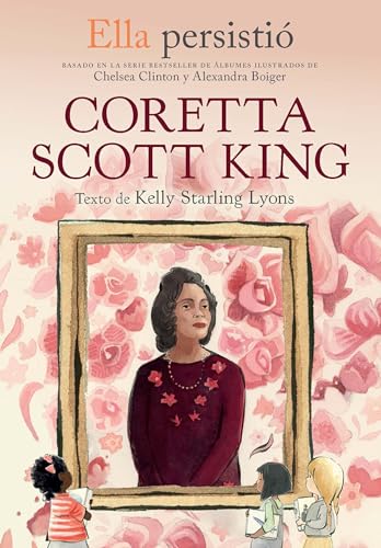 Beispielbild fr Ella Persisti: Coretta Scott King / She Persisted: Coretta Scott King zum Verkauf von Blackwell's