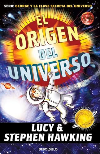 Imagen de archivo de El origen del universo / George and the Big Bang (LA CLAVE SECRETA DEL UNIVERSO) (Spanish Edition) a la venta por Lakeside Books