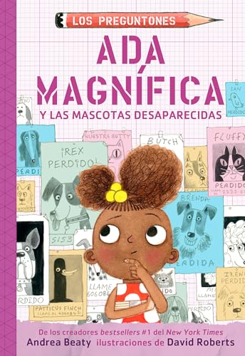 Imagen de archivo de Ada Magnfica y las mascotas desaparecidas / Ada Twist and the Disappearing Dogs (Los Preguntones / The Questioneers) (Spanish Edition) a la venta por HPB-Ruby