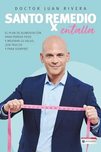 Stock image for Santo remedio: Entalla / Doctor Juan's Top Home Remedies. Entalla, Weight Loss P rogram (Spanish Edition) for sale by SecondSale