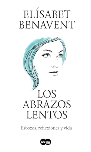 Stock image for Los abrazos lentos: Esbozos, reflexiones y vida / Soft Embraces (Spanish Edition) for sale by GoldenDragon