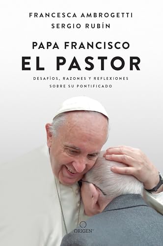 Beispielbild fr Papa Francisco. El pastor: Desaffos, razones y reflexiones sobre su pontificado / Pope Francis: The Shepherd. Struggles, Reasons, and Thoughts on His Papacy [Paperback] Rubin, Sergio and Ambrogetti, zum Verkauf von Lakeside Books