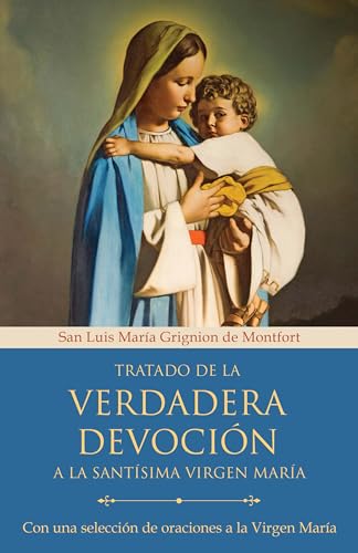 Beispielbild fr Tratado de la verdadera devoci=n a la Santfsima Virgen Marfa / True Devotion to Mary: With curated prayers to the Blessed Virgin Mary [Paperback] GRIGNION DE M, SAN LUIS MARIA zum Verkauf von Lakeside Books