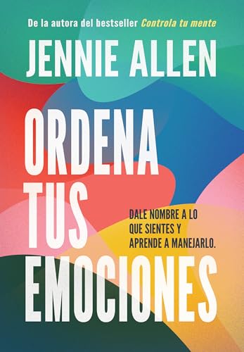 Beispielbild fr Ordena Tus Emociones: Dale Nombre a Lo Que Sientes Y Aprende a Manejarlo / Untan Gle Your Emotions: Name What You Feel and Learn What to Do About It zum Verkauf von Blackwell's