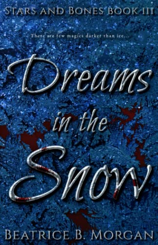 9781644770986: Dreams in the Snow: 3 (Stars and Bones)