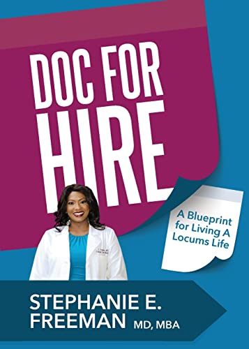 Imagen de archivo de Doc-for-Hire: A Blueprint for Living A Locums Life a la venta por Books Unplugged