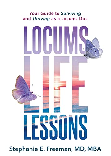 Imagen de archivo de Locums Life Lessons: Your Guide to Surviving and Thriving as a Locums Doc a la venta por ThriftBooks-Dallas