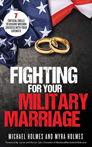 Stock image for Fighting for Your Military Marriage: 7 Critical Skills to Ensure Mission Success with Your Lifemate for sale by ThriftBooks-Dallas