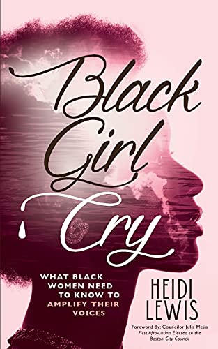 Stock image for Black Girl Cry: ?What Black Women Need to Know to Amplify Their Voices for sale by SecondSale