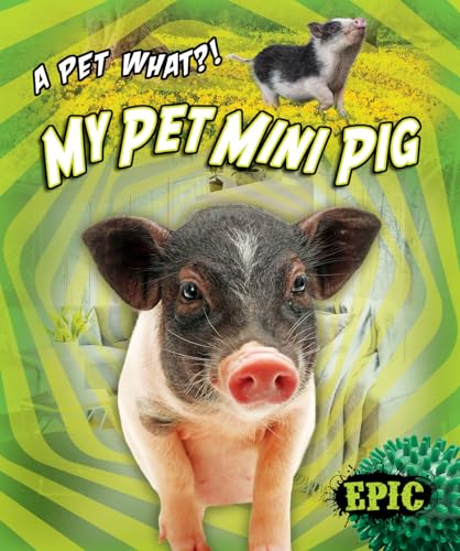 Beispielbild fr My Pet Mini Pig (Pet What?!) zum Verkauf von More Than Words
