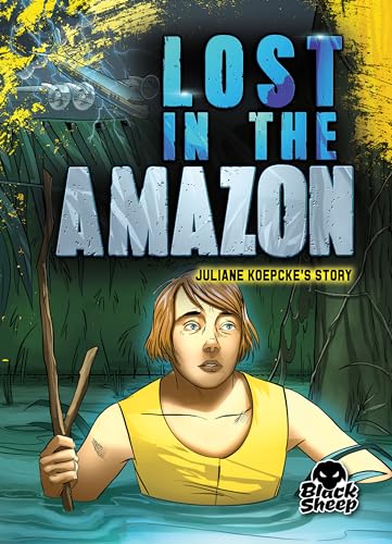 Imagen de archivo de Lost in the Amazon: Juliane Koepcke's Story (True Survival Stories) a la venta por -OnTimeBooks-