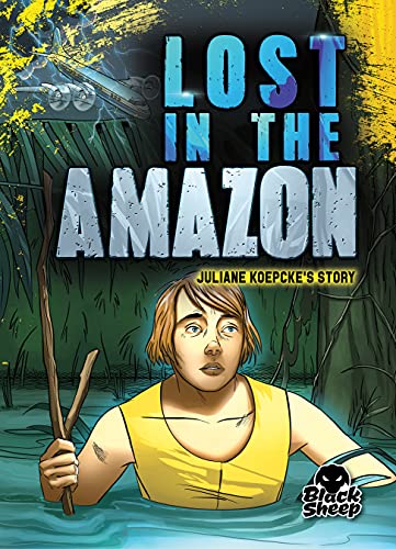 Stock image for Lost in the Amazon: Juliane Koepcke's Story (True Survival Stories) for sale by -OnTimeBooks-