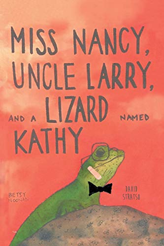 Stock image for Miss Nancy, Uncle Larry, and a Lizard Named Kathy for sale by Better World Books